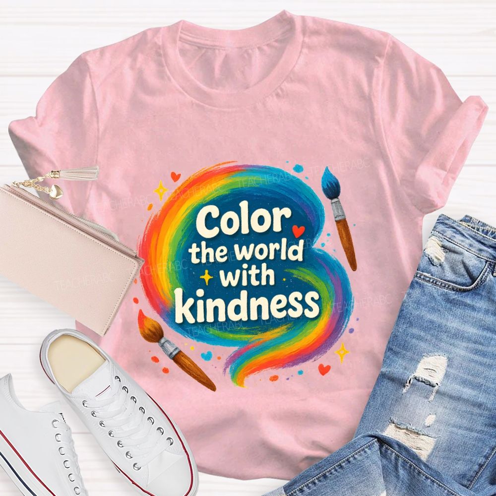 Color The World With Kindness Art Teacher T-shirt
