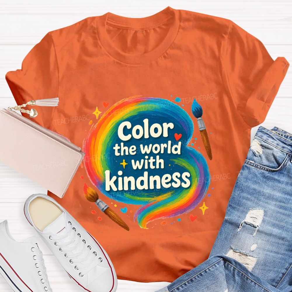 Color The World With Kindness Art Teacher T-shirt