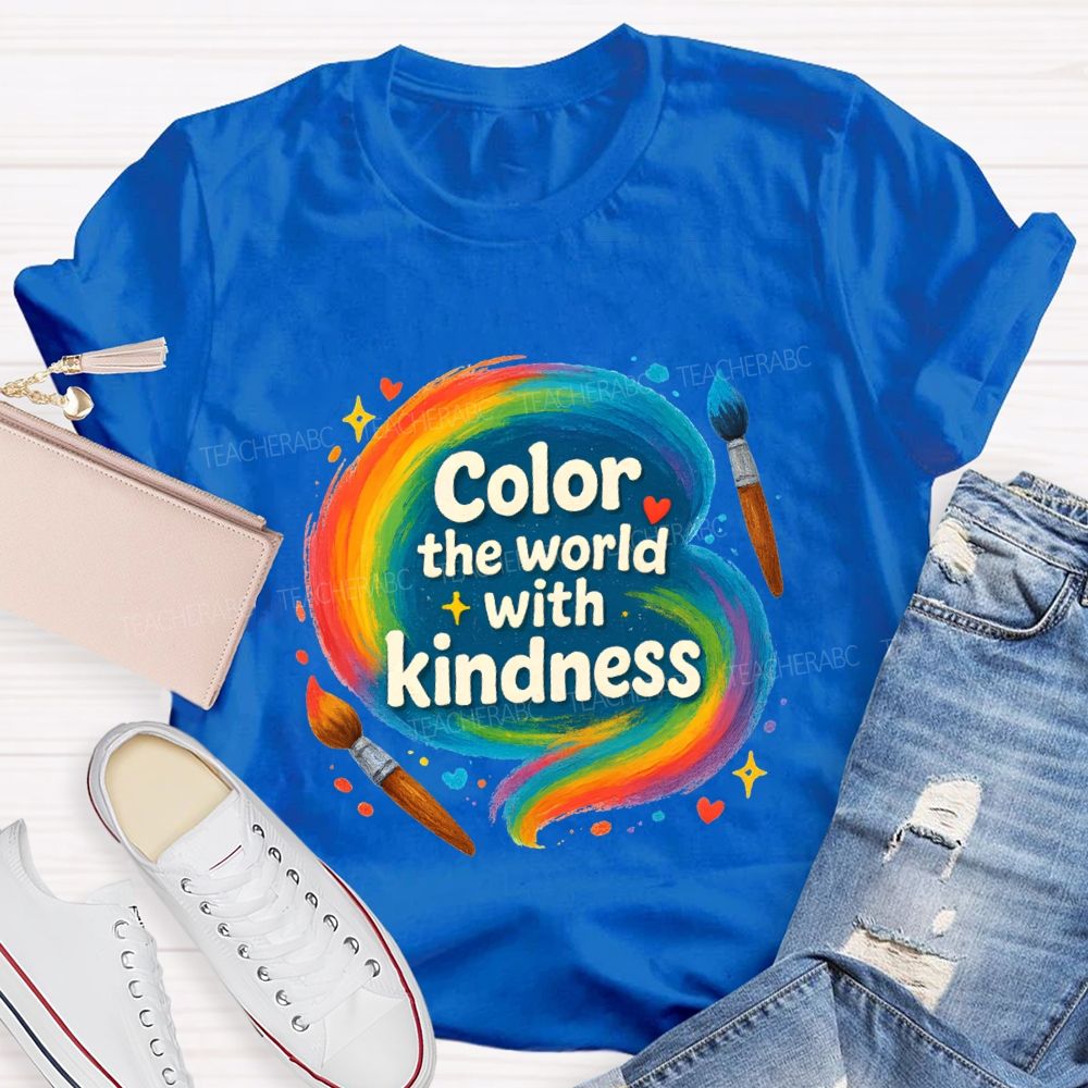 Color The World With Kindness Art Teacher T-shirt