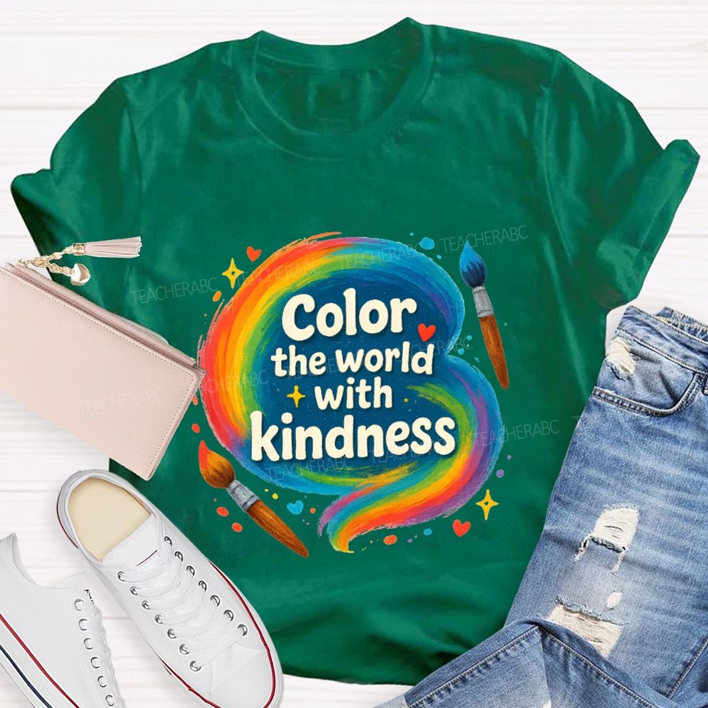 Color The World With Kindness Art Teacher T-shirt