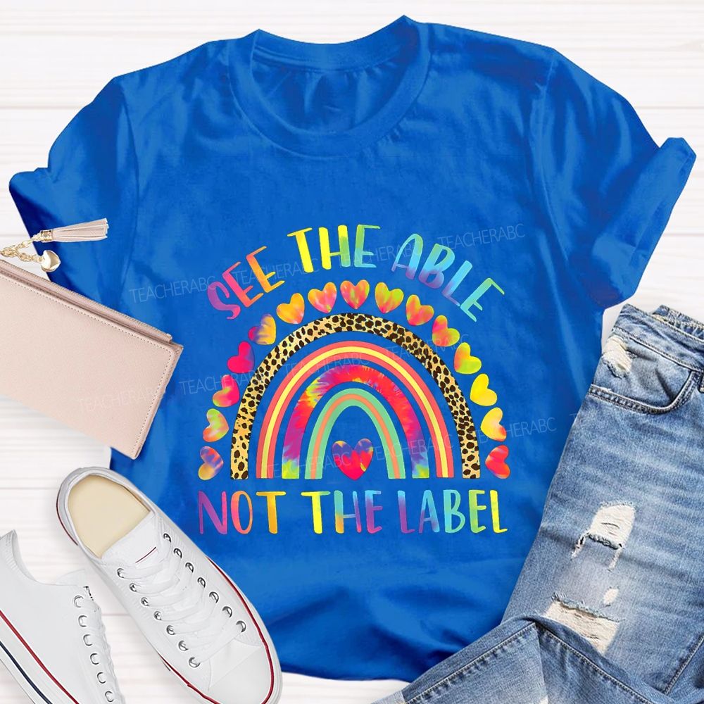 See The Able Not The Label Tie-Dye Gradient Heart Teacher T-shirt