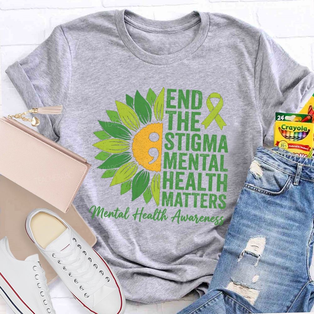 End The Stigma Mental Health Matters Sunflower Teacher T-shirt