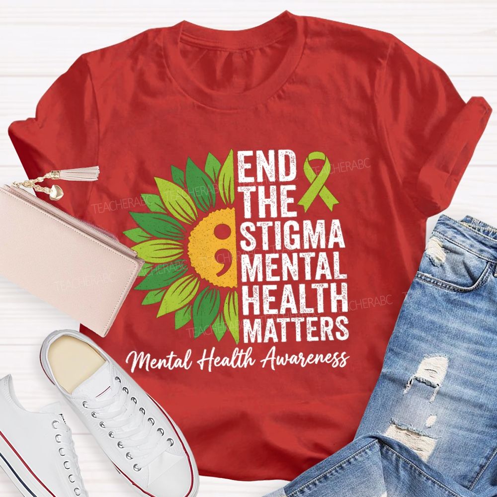 End The Stigma Mental Health Matters Sunflower Teacher T-shirt