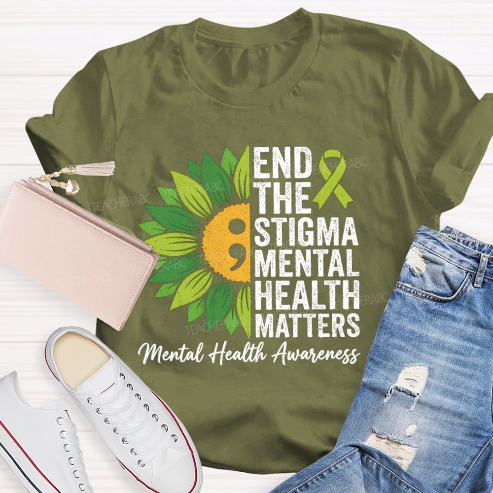End The Stigma Mental Health Matters Sunflower Teacher T-shirt