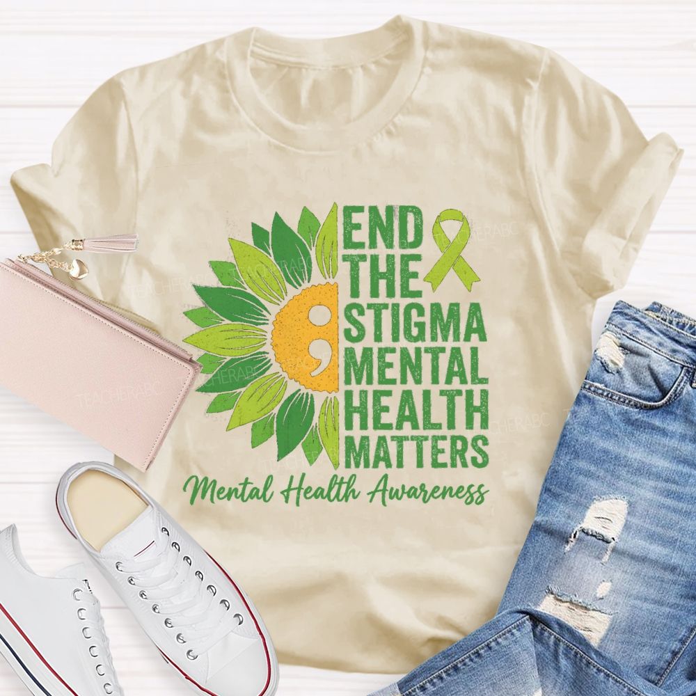 End The Stigma Mental Health Matters Sunflower Teacher T-shirt