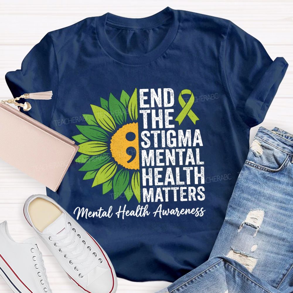End The Stigma Mental Health Matters Sunflower Teacher T-shirt