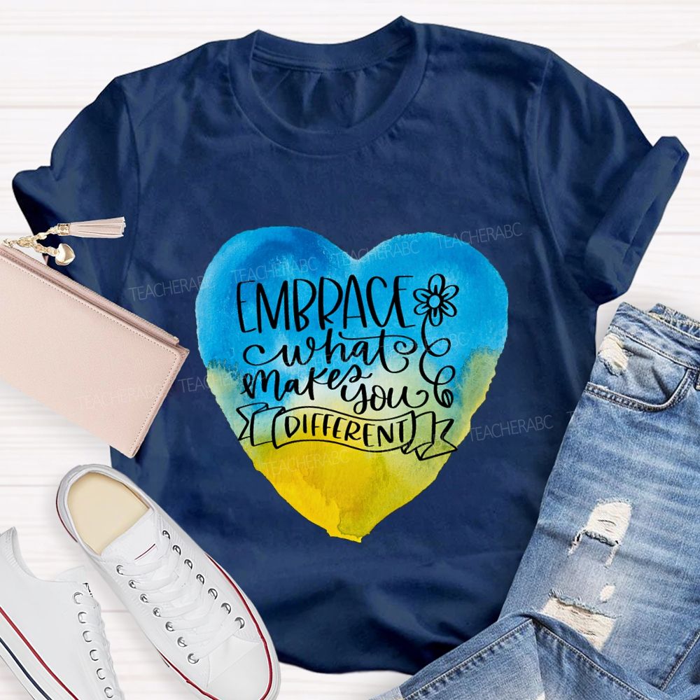 Embrace What Makes You Different Teacher T-shirt
