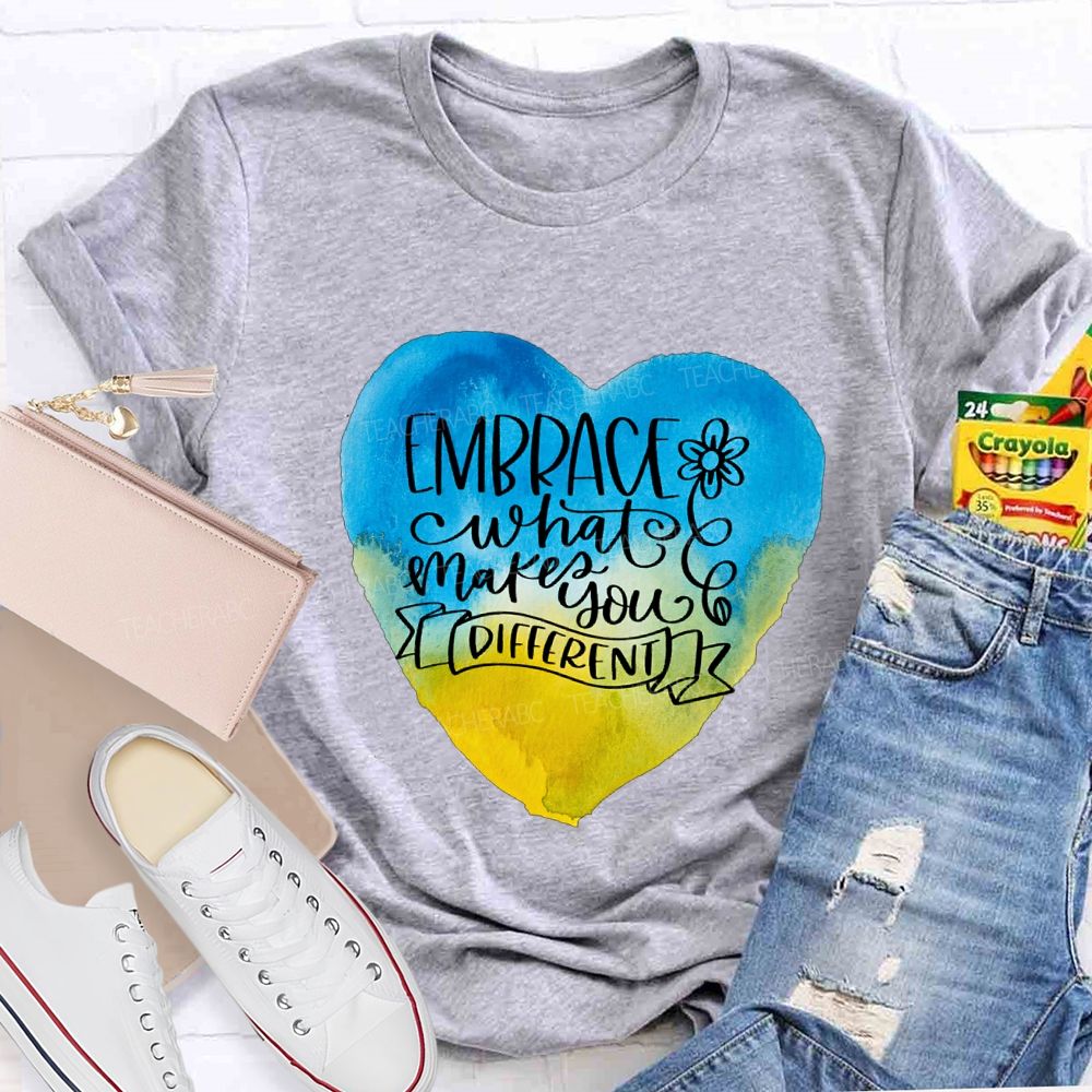 Embrace What Makes You Different Teacher T-shirt