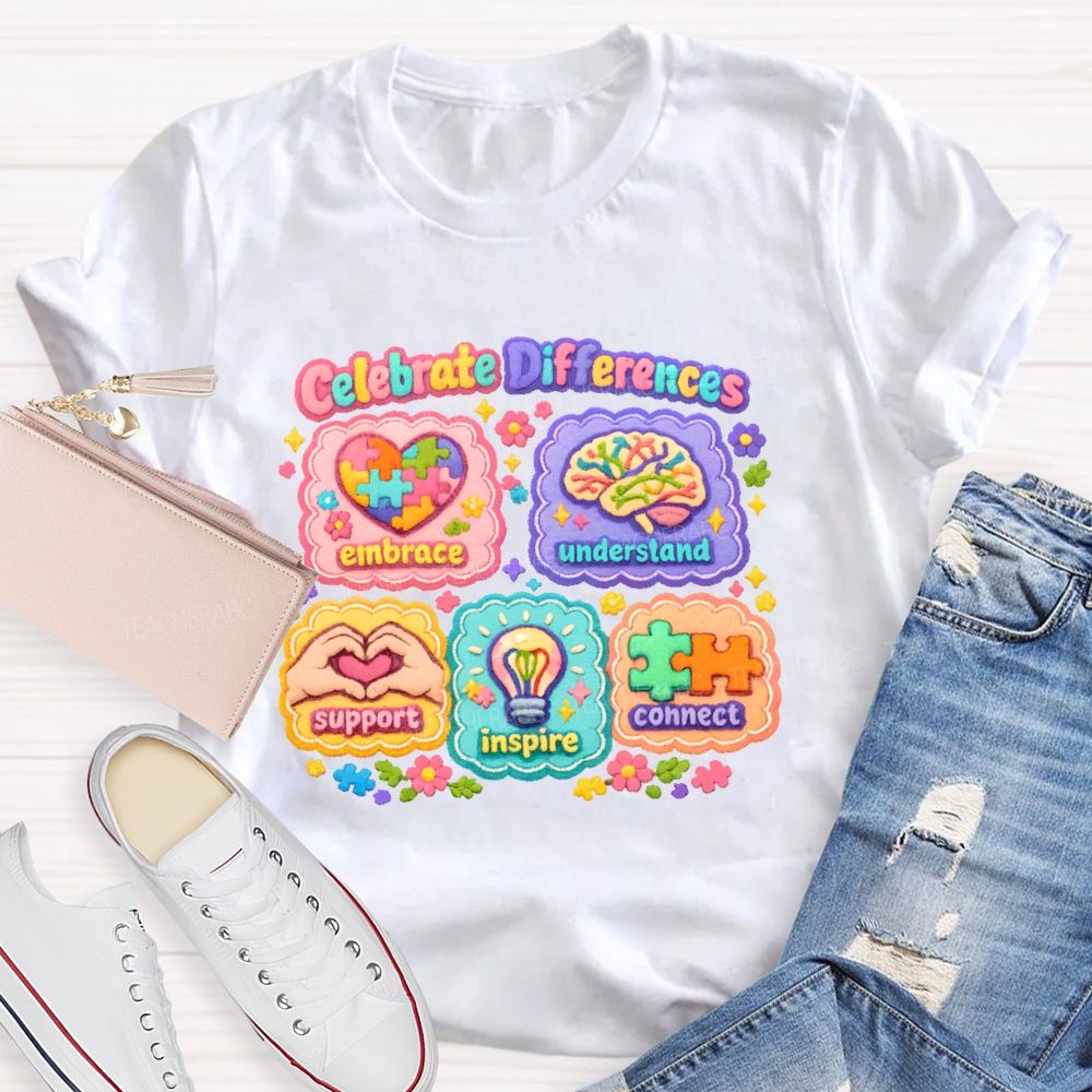 Celebrate Differences  Embrace  Understand   Teacher T-shirt
