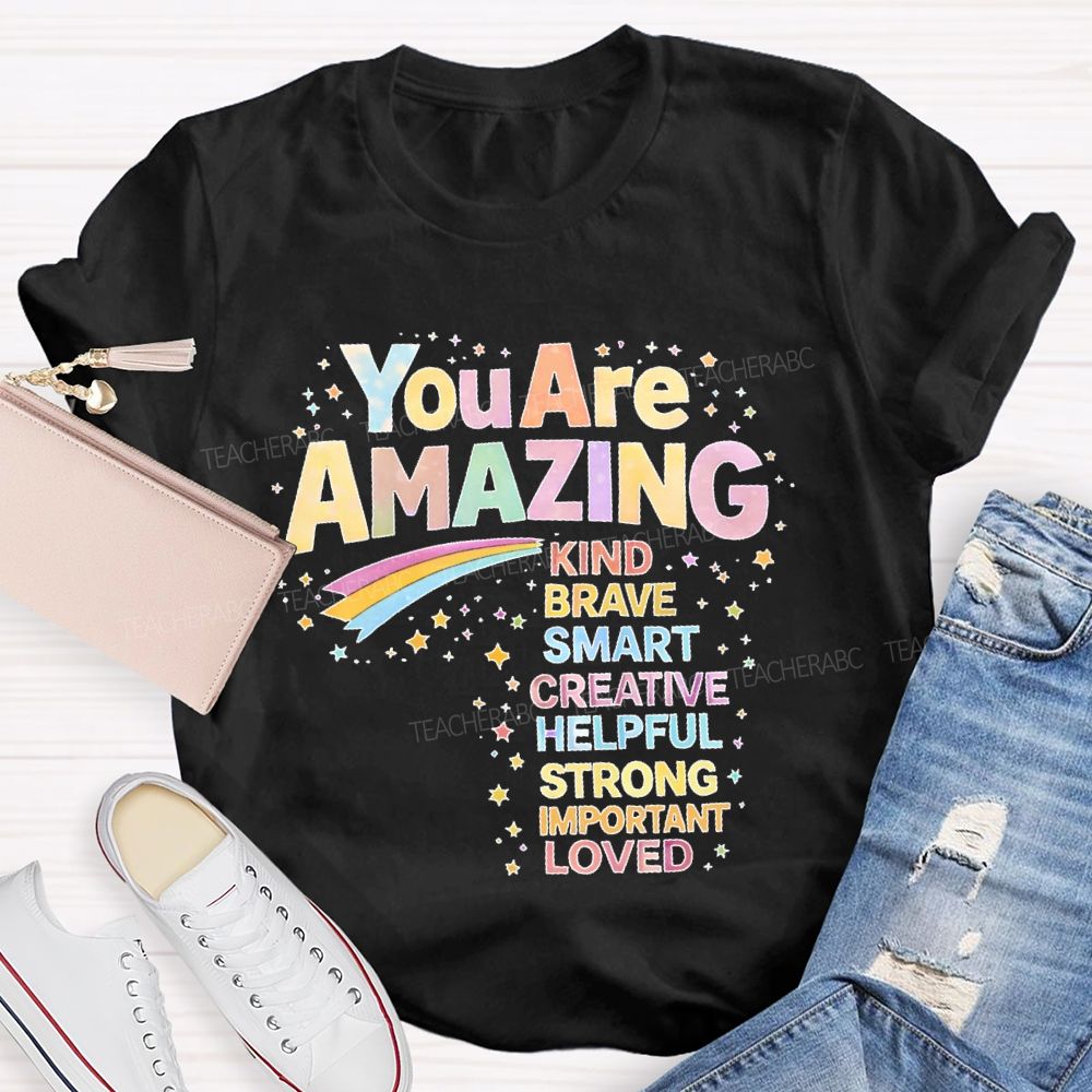 You Are Amazing Kind   Brave  Smart  Colorful  Letters  Teacher T-shirt