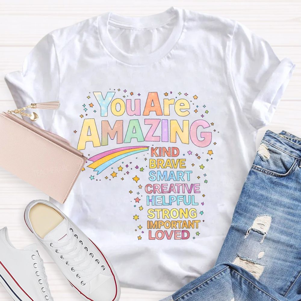 You Are Amazing Kind   Brave  Smart  Colorful  Letters  Teacher T-shirt