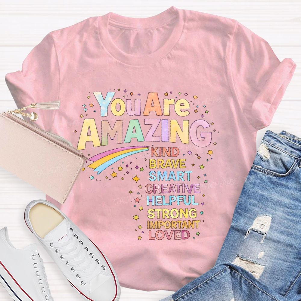 You Are Amazing Kind   Brave  Smart  Colorful  Letters  Teacher T-shirt
