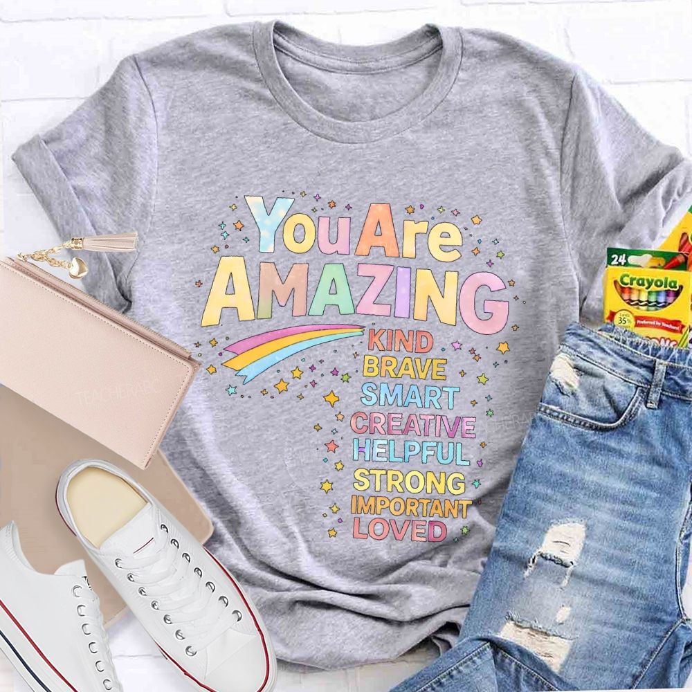 You Are Amazing Kind   Brave  Smart  Colorful  Letters  Teacher T-shirt
