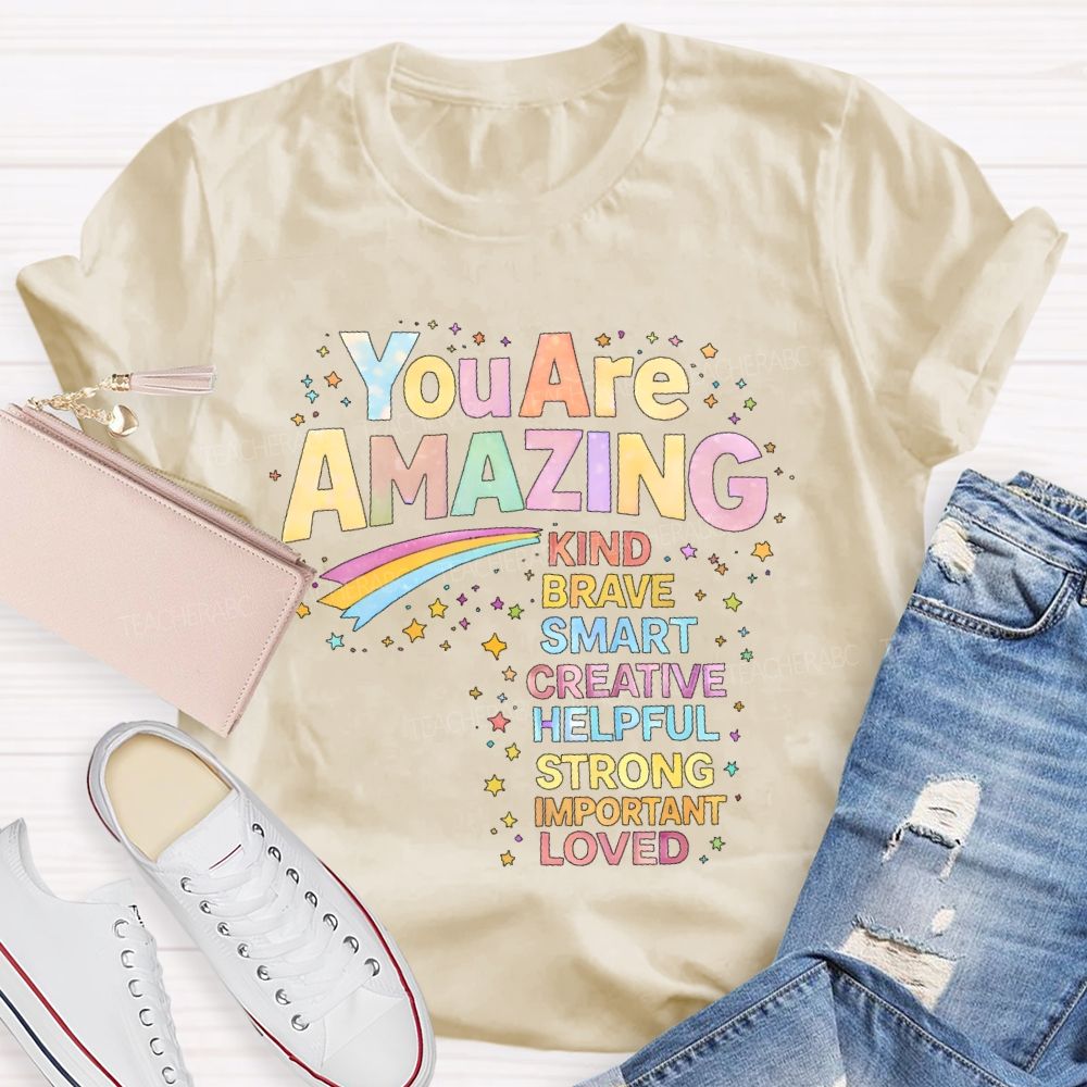 You Are Amazing Kind   Brave  Smart  Colorful  Letters  Teacher T-shirt
