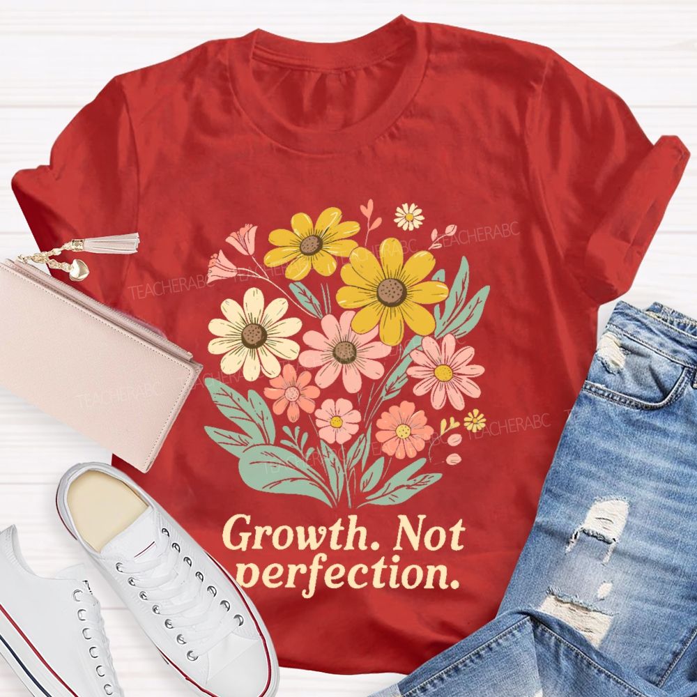 Growth Not Perfection Floral Teacher T-shirt