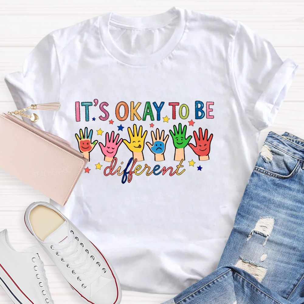 It's Okay To Be Different Graphic  Teacher T-shirt