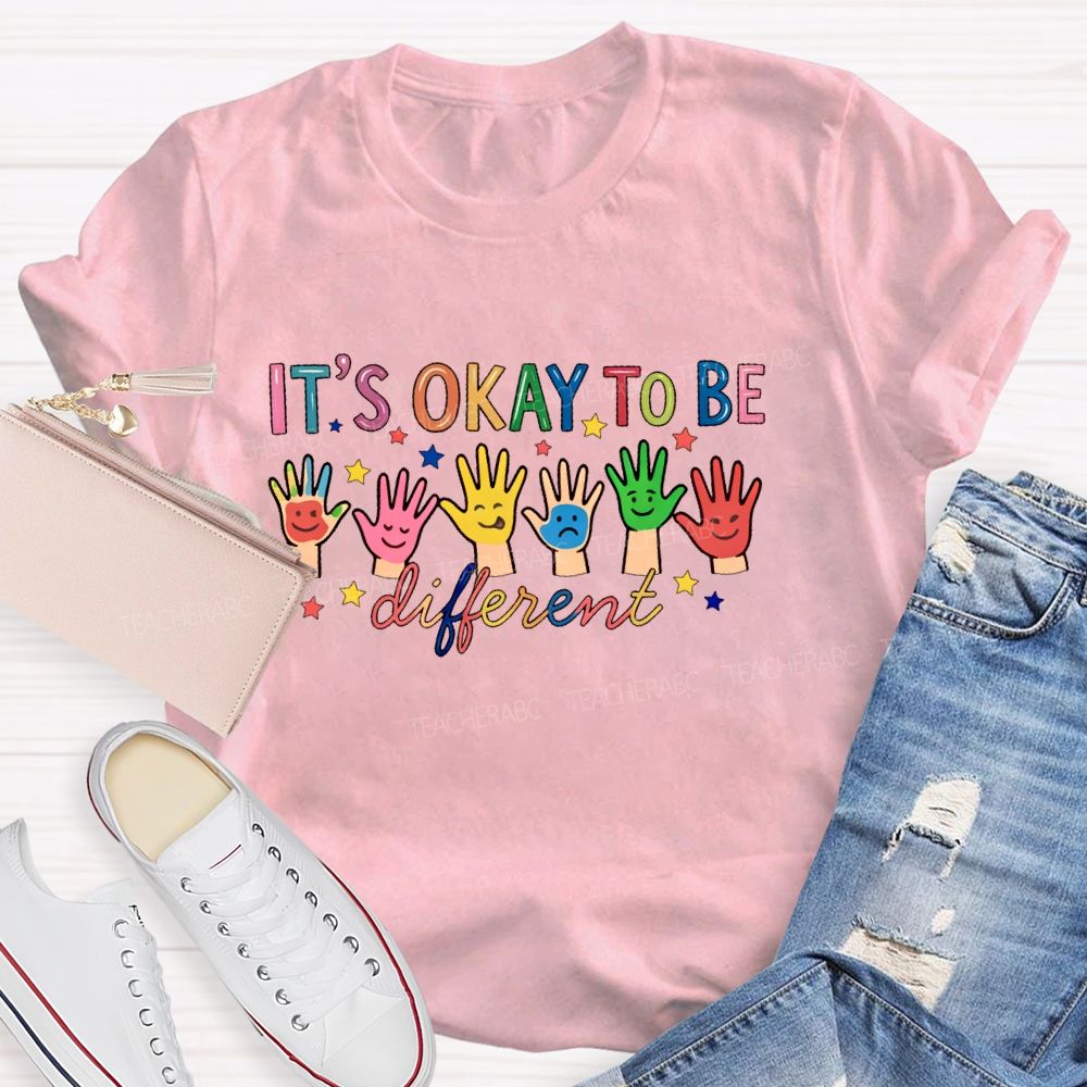 It's Okay To Be Different Graphic  Teacher T-shirt