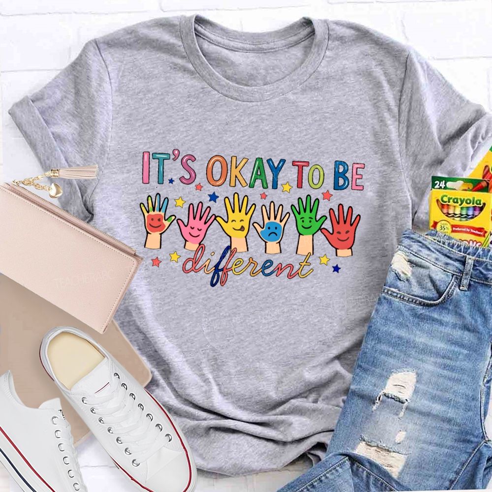 It's Okay To Be Different Graphic  Teacher T-shirt