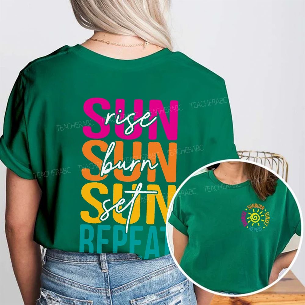 Sunrise Sunburn Sunset Repeat  Double Printed T-shirt