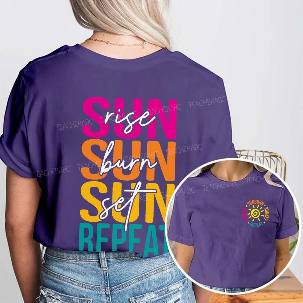 Sunrise Sunburn Sunset Repeat  Double Printed T-shirt