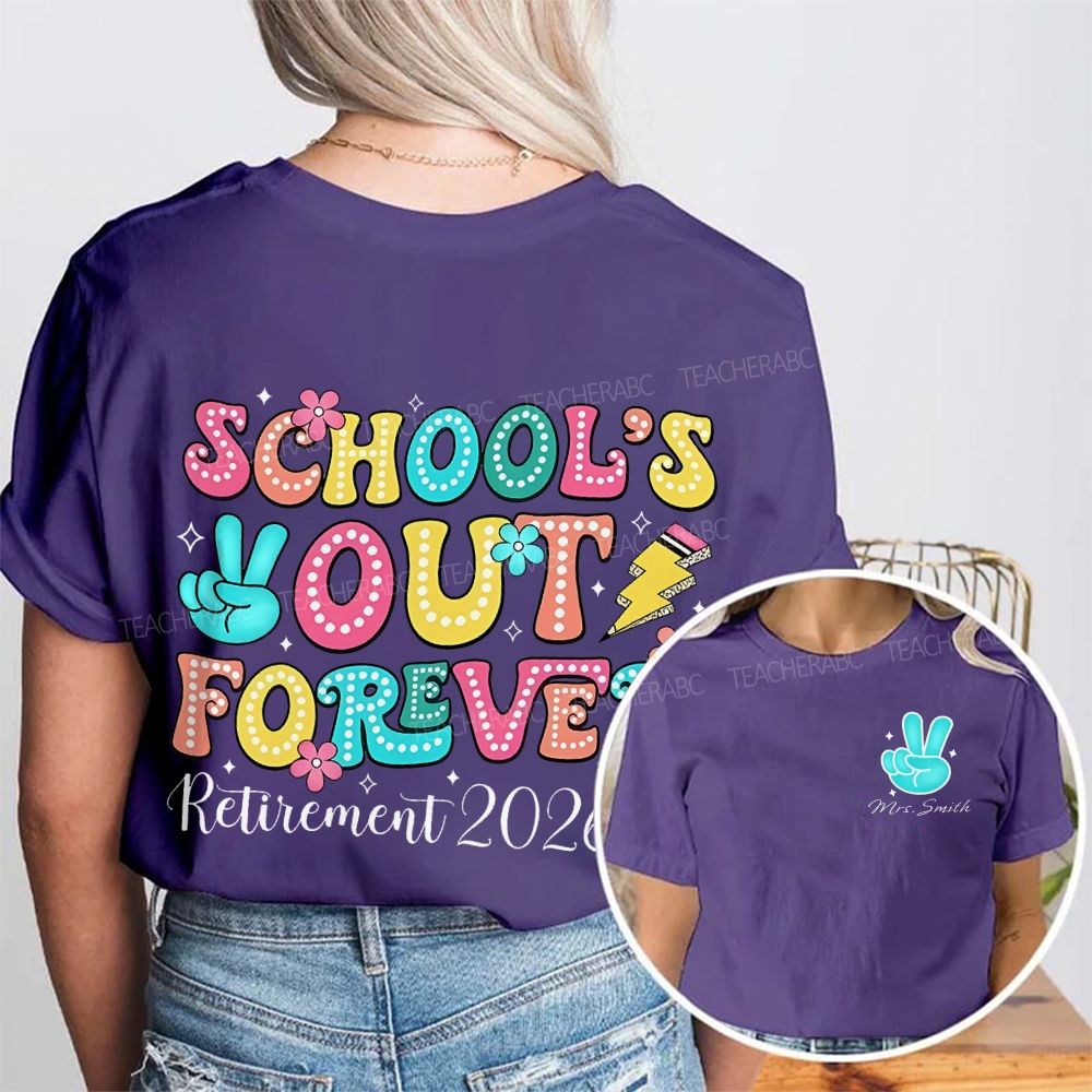 Personalized Name School's Out Forever Retirement  2026  Double Printed T-shirt