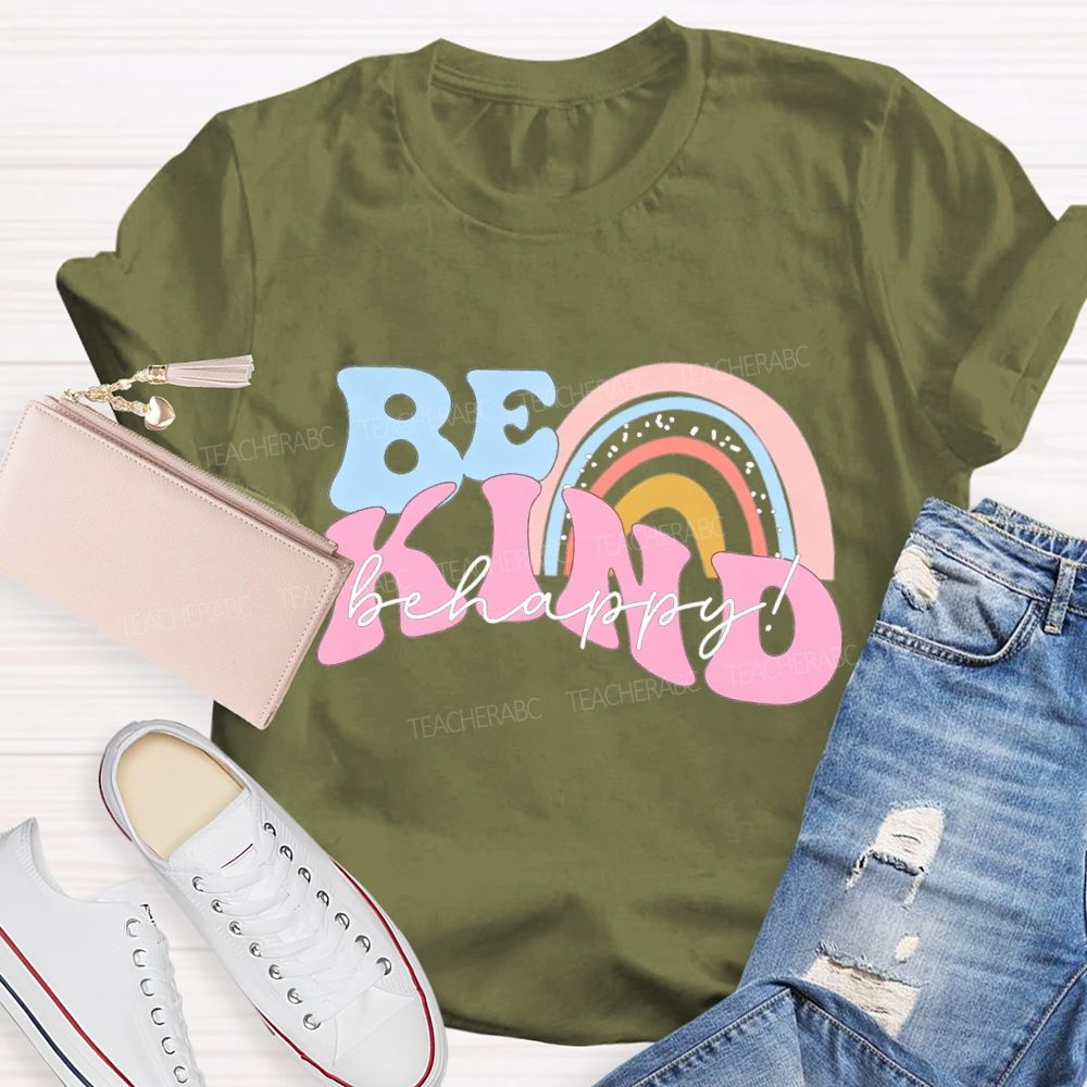Be Kind Be Happy Colored Font Teacher T-shirt