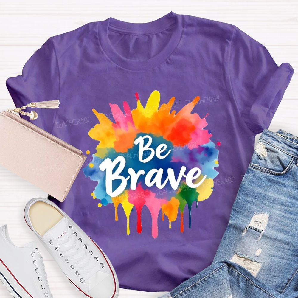 Be Brave Colorful Tie-Dye Print Teacher T-shirt
