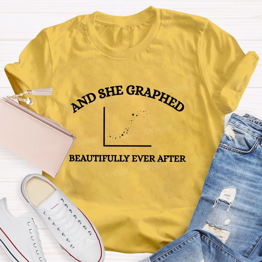 And She Graphed Beautifully Ever After  Teacher T-shirt