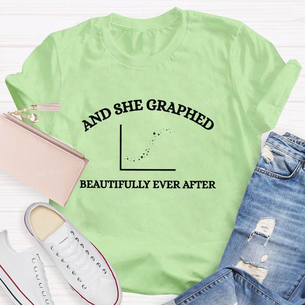 And She Graphed Beautifully Ever After  Teacher T-shirt