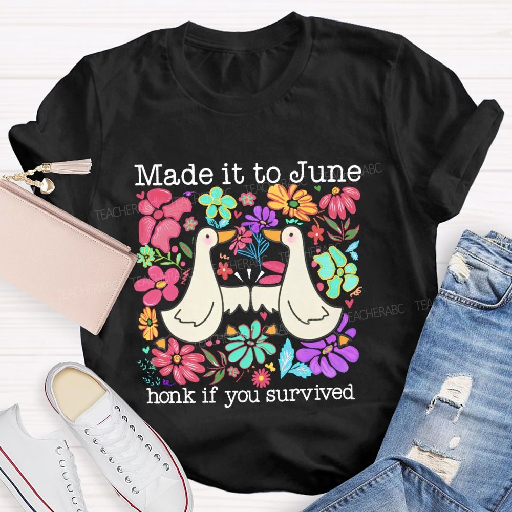 Made It To June  Honk If You Survived   Teacher T-shirt
