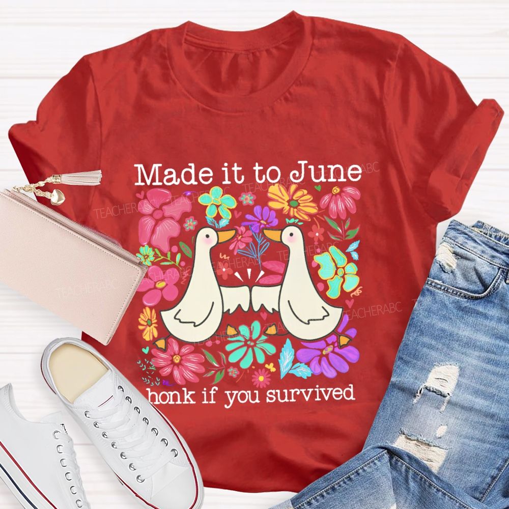 Made It To June  Honk If You Survived   Teacher T-shirt