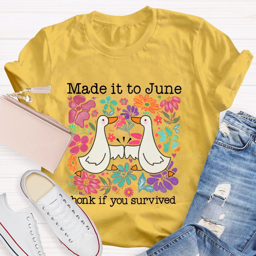 Made It To June  Honk If You Survived   Teacher T-shirt
