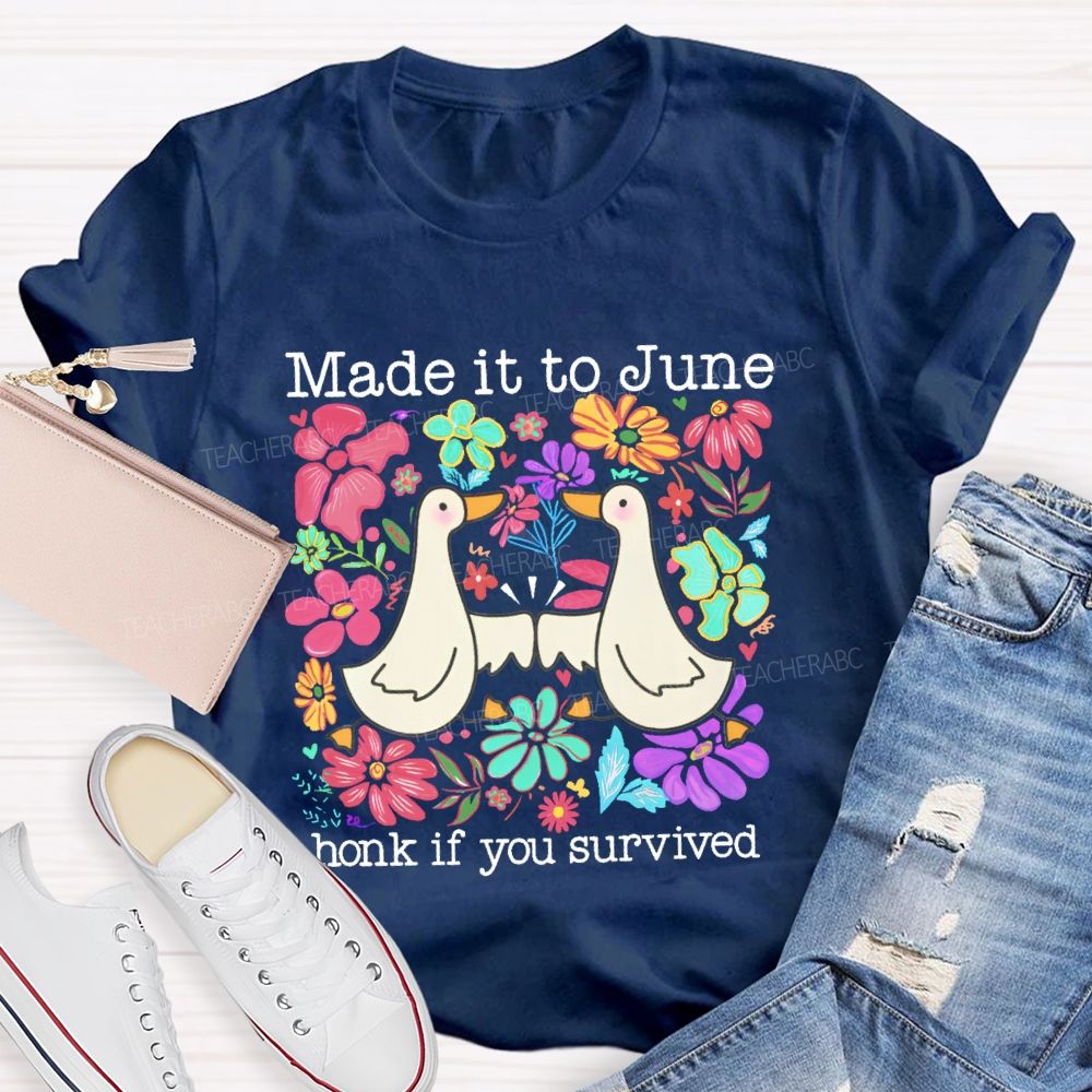 Made It To June  Honk If You Survived   Teacher T-shirt