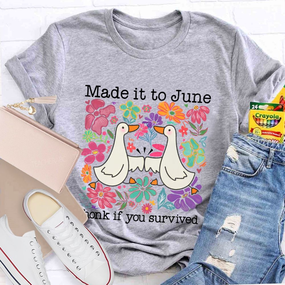 Made It To June  Honk If You Survived   Teacher T-shirt