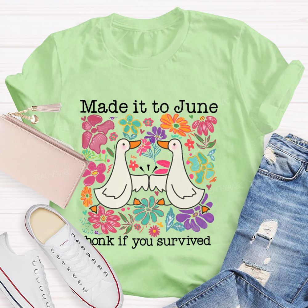 Made It To June  Honk If You Survived   Teacher T-shirt