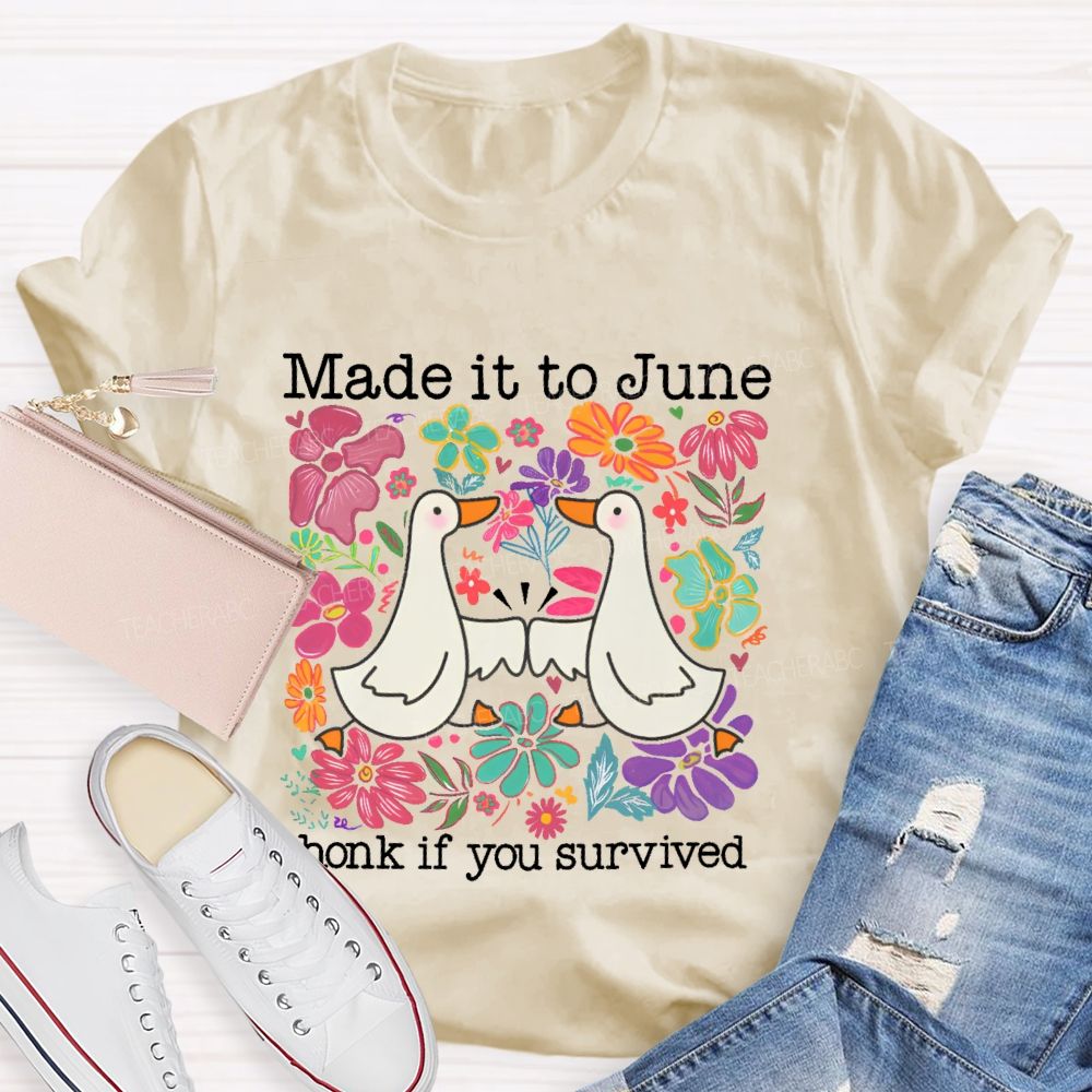Made It To June  Honk If You Survived   Teacher T-shirt