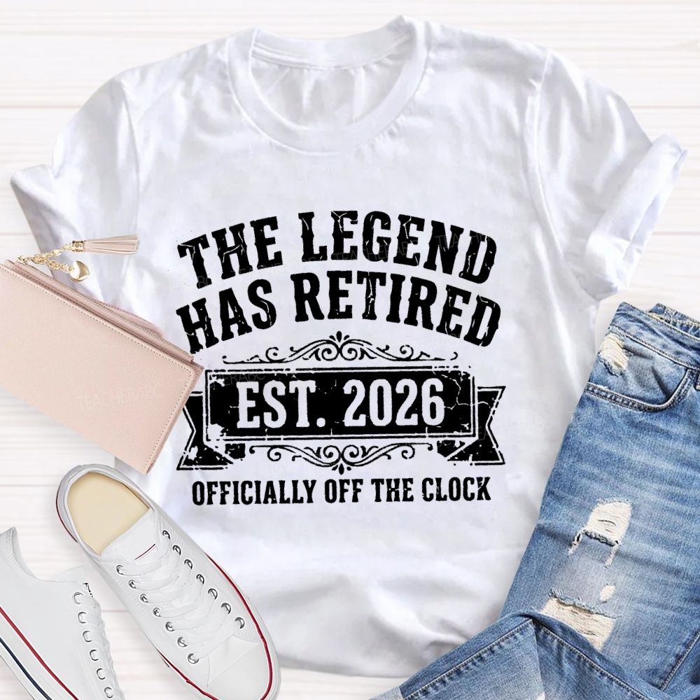 The Legend Has Retired Est 2026 Official Off The Clock Teacher T-Shirt