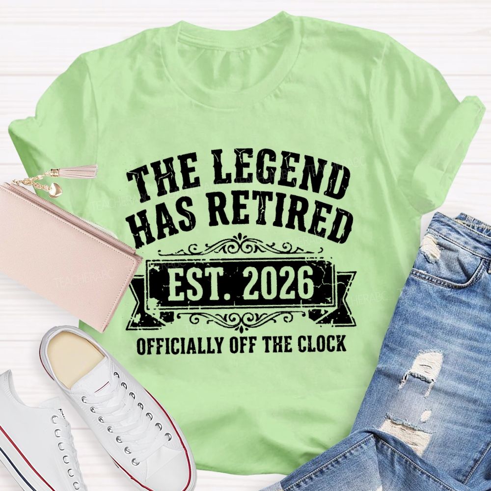 The Legend Has Retired Est 2026 Official Off The Clock Teacher T-Shirt