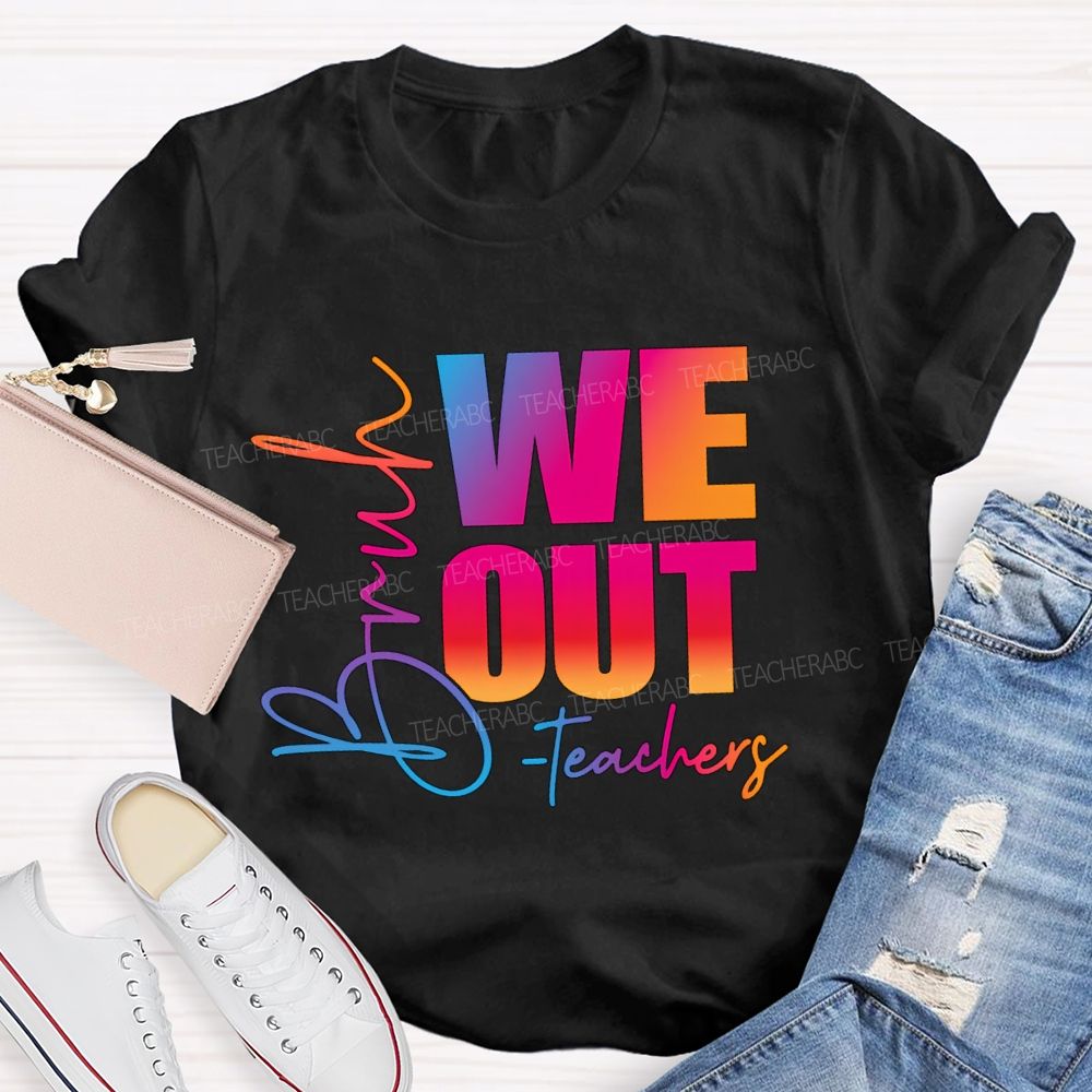 Bruh We Out Teachers Gradient Text Teacher T-Shirt