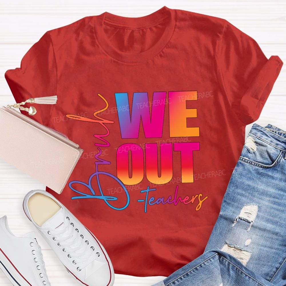 Bruh We Out Teachers Gradient Text Teacher T-Shirt