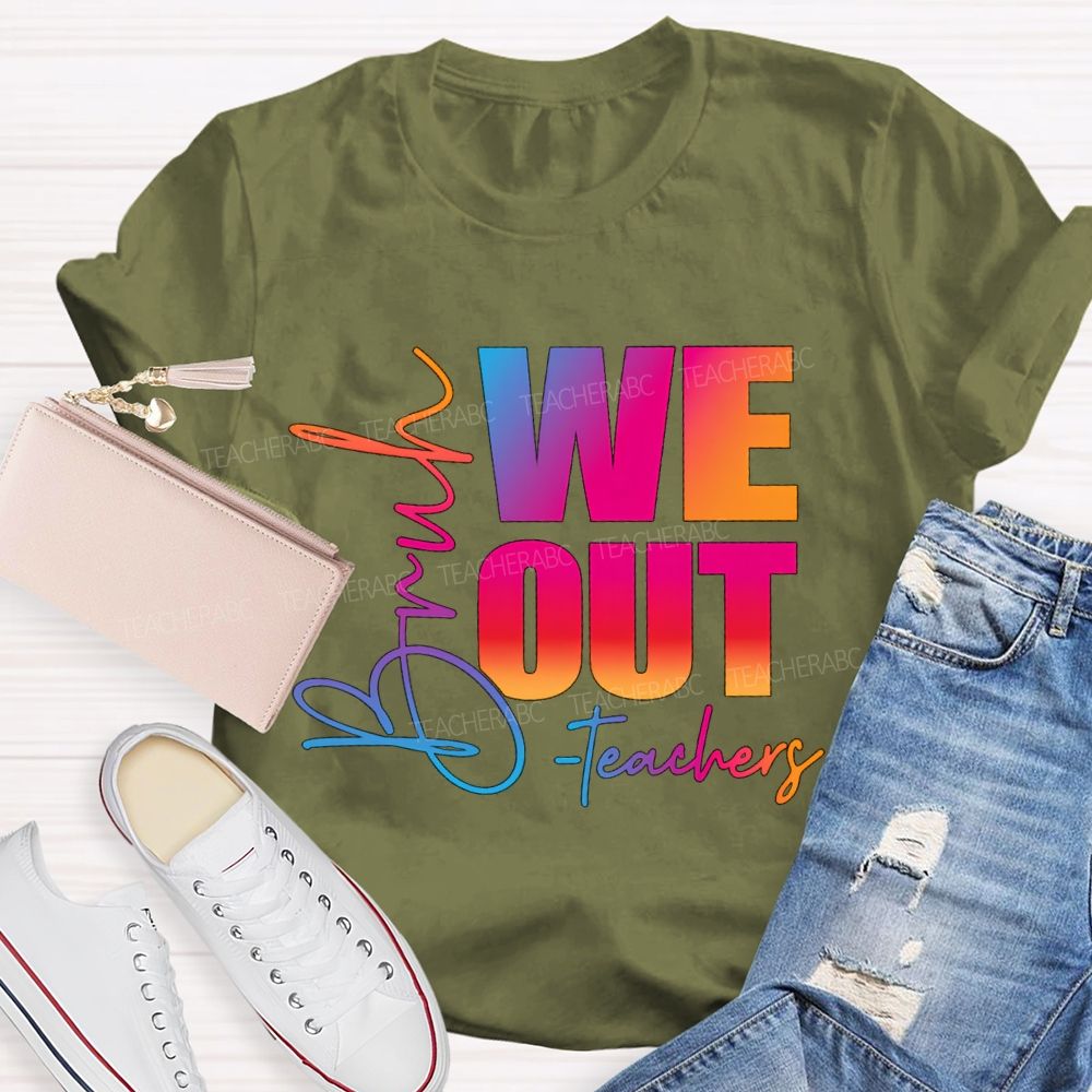 Bruh We Out Teachers Gradient Text Teacher T-Shirt