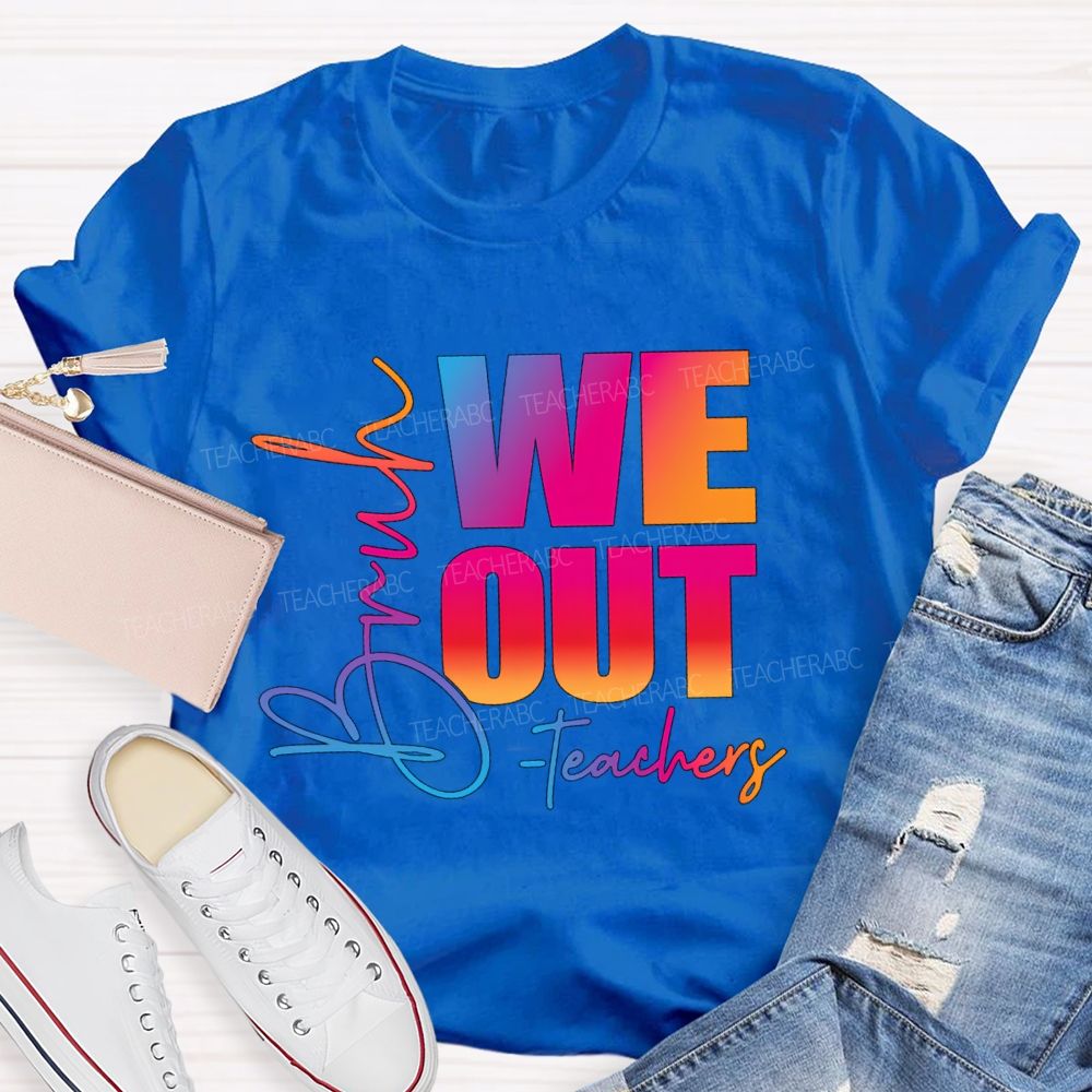 Bruh We Out Teachers Gradient Text Teacher T-Shirt