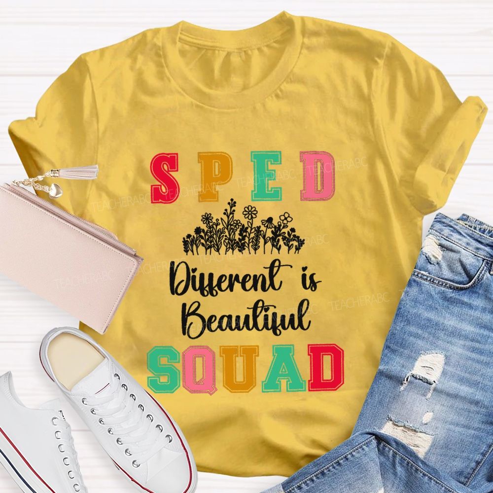 Sped Squad Different Is Beautiful Teacher T-Shirt