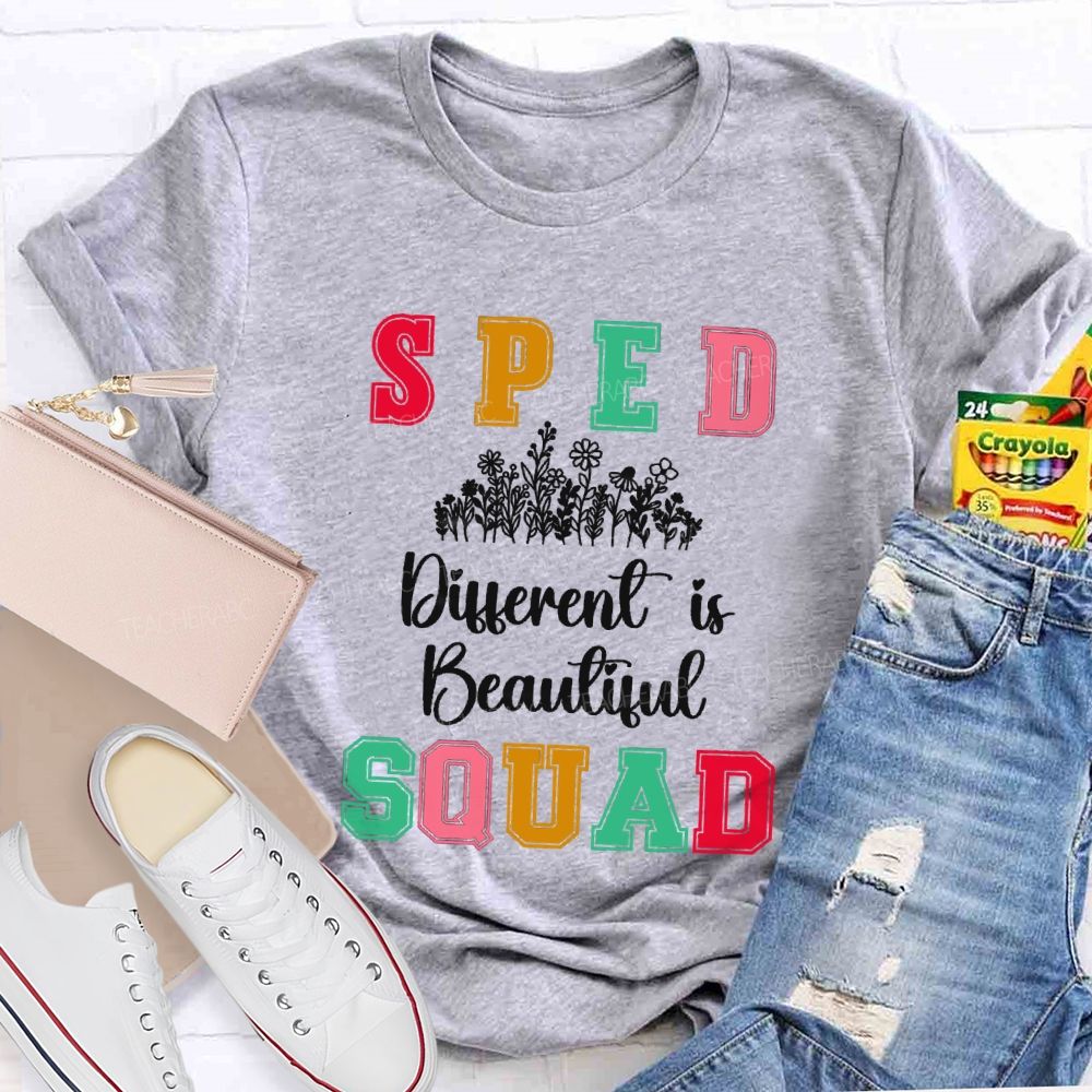 Sped Squad Different Is Beautiful Teacher T-Shirt