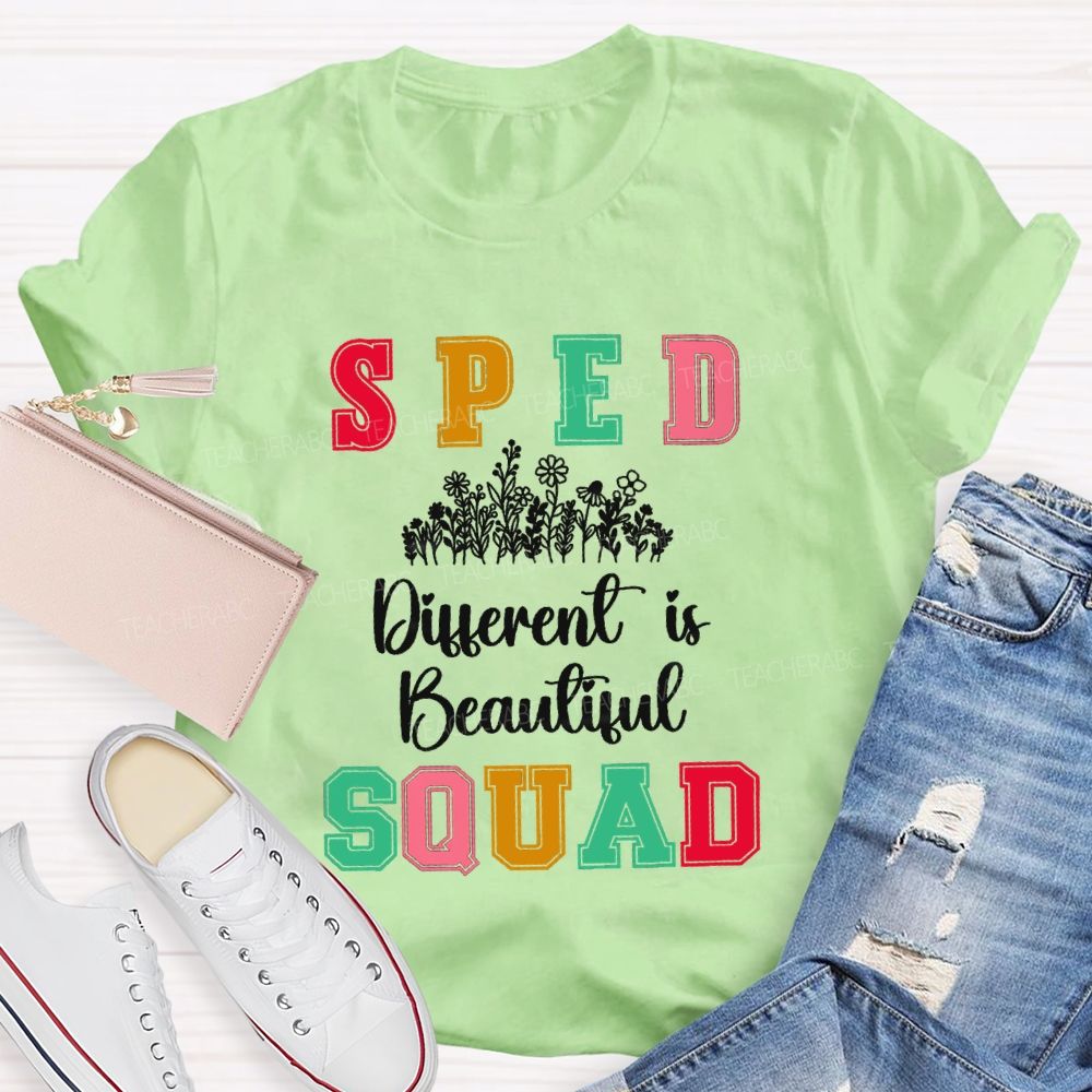 Sped Squad Different Is Beautiful Teacher T-Shirt