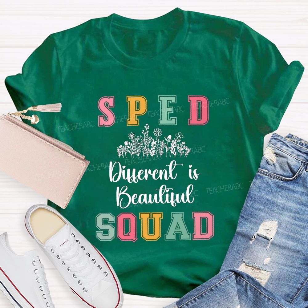 Sped Squad Different Is Beautiful Teacher T-Shirt