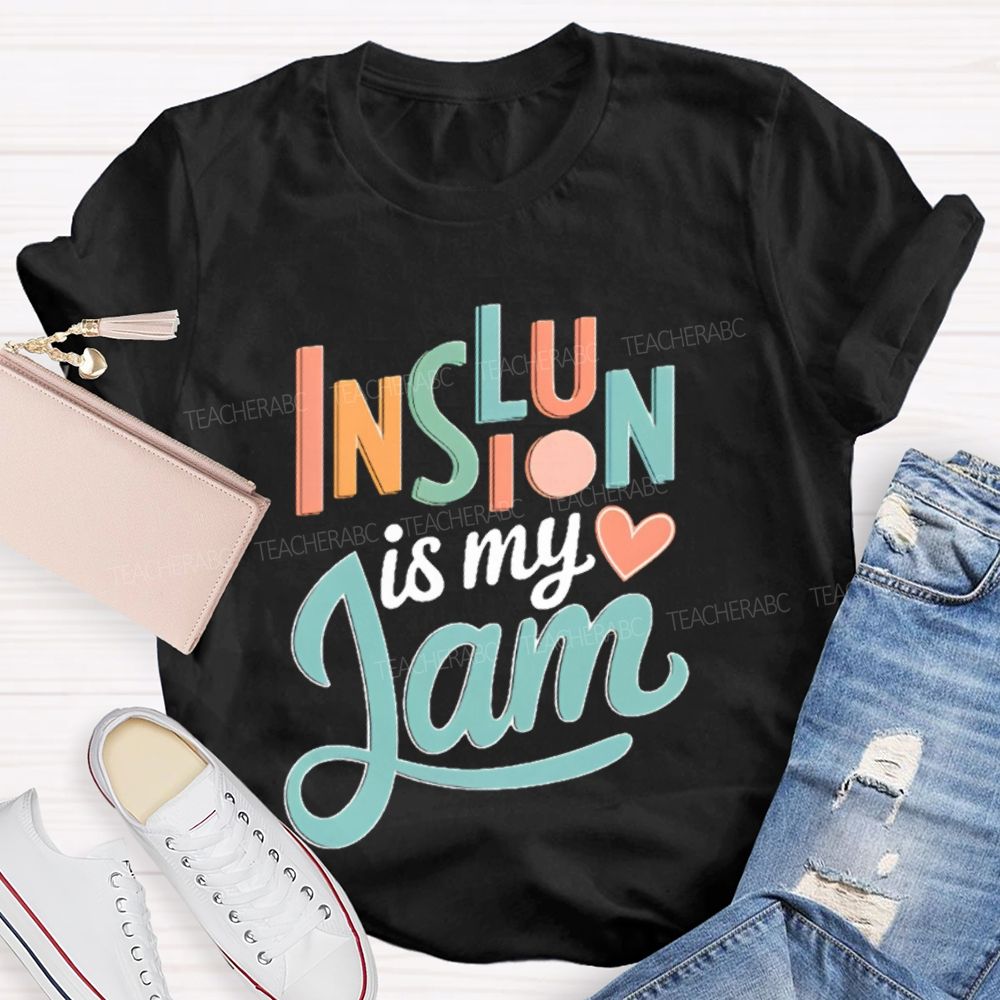 Inclusion Is My Jam  Letters  Teacher T-shirt