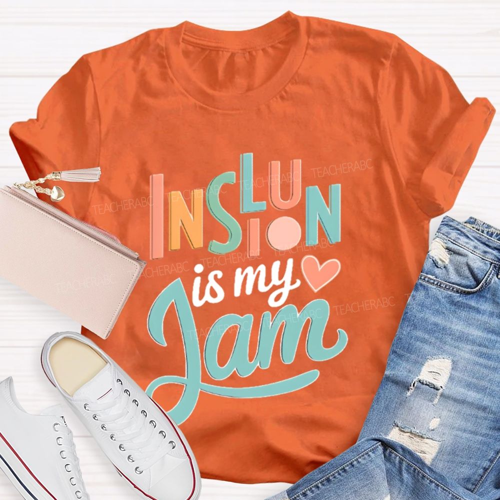 Inclusion Is My Jam  Letters  Teacher T-shirt
