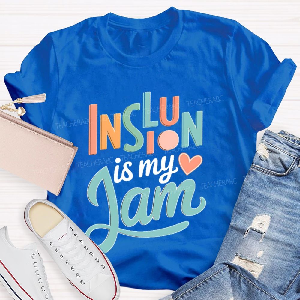 Inclusion Is My Jam  Letters  Teacher T-shirt