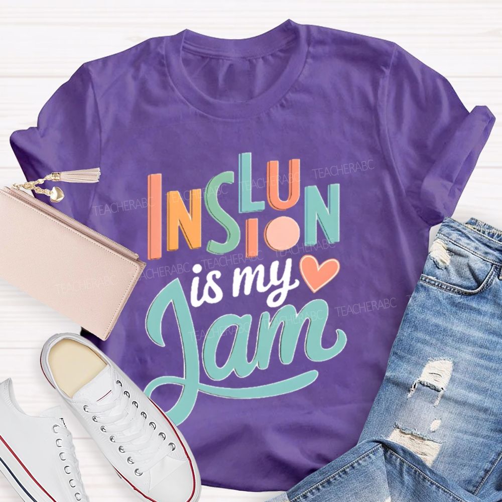 Inclusion Is My Jam  Letters  Teacher T-shirt